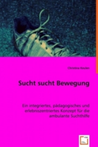 Sucht sucht Bewegung
