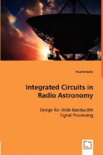 Integrated Circuits in Radio Astronomy