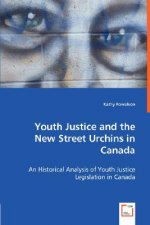 Youth Justice and the New Street Urchins in Canada