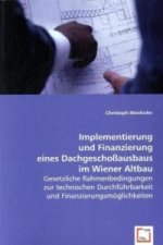 Implementierung und Finanzierung eines Dachgeschoßausbaus im Wiener Altbau