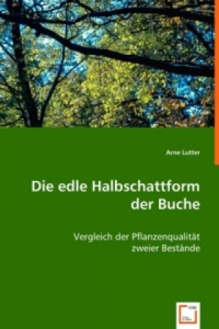 Die edle Halbschattform der Buche