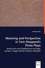 Meaning and Perspective in Tom Stoppard's Three Plays