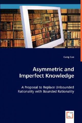 Asymmetric and Imperfect Knowledge