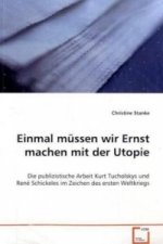 Einmal müssen wir Ernst machen mit der Utopie