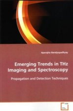 Emerging Trends in THz Imaging and Spectroscopy