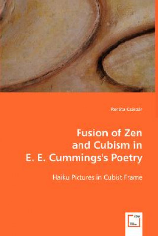 Fusion of Zen and Cubism in E. E. Cummings's Poetry