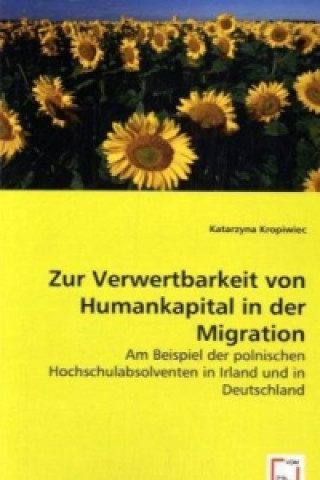 Zur Verwertbarkeit von Humankapital in der Migration