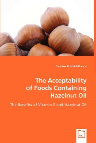 Acceptability of Foods Containing Hazelnut Oil (Caroline Roffidal-Blanco)()