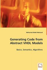 Generating Code from Abstract VHDL Models - Basics, Semantics, Algorithms