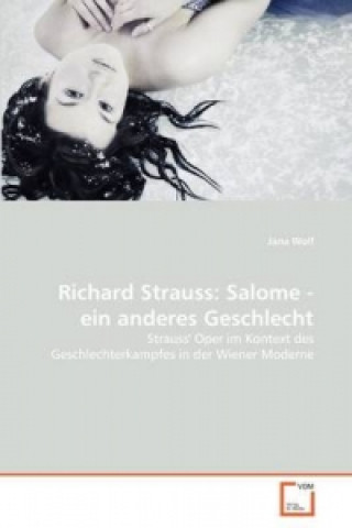 Richard Strauss: Salome, ein anderes Geschlecht