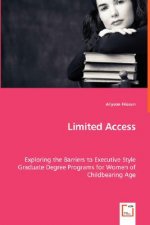 Limited Access - Exploring the Barriers to Executive Style Graduate Degree Programs for Women of Childbearing Age