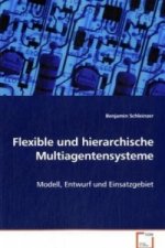Flexible und hierarchische Multiagentensysteme
