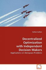 Decentralized Optimization with Independent Decision Makers