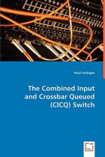Combined Input and Crossbar Queued (CICQ) Switch