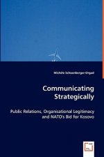 Communicating Strategically - Public Relations, Organisational Legitimacy and NATO's Bid for Kosovo