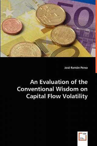 Evaluation of the Conventional Wisdom on Capital Flow Volatility