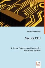 Secure CPU - A Secure Processor Architecture for Embedded Systems