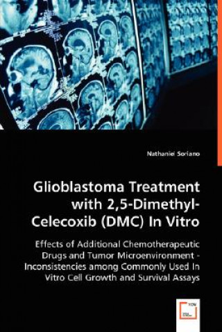 Glioblastoma Treatment with 2,5-Dimethyl-Celecoxib (DMC) In Vitro