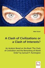 Clash of Civilizations or a Clash of Interests?