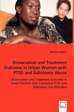 Dissociation and Treatment Outcome in Urban Women with PTSD and Substance Abuse - Dissociation and Treatment Outcome in Urban Women with Comorbid PTSD