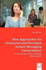 New Approaches for Structured and Persistent Instant Messaging Conversations - In the Context of Work-Related Environments