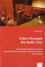 Video changed the Radio Star