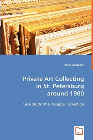 Private Art Collecting in St. Petersburg around 1900