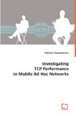 Investigating TCP Performance in Mobile Ad Hoc Networks
