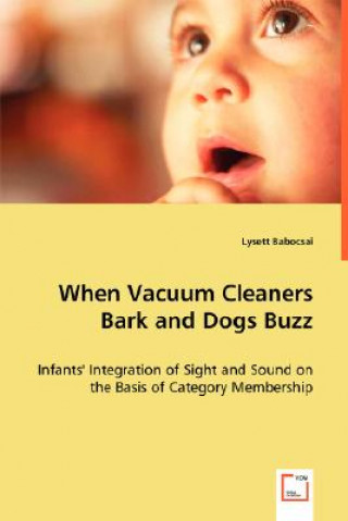 When Vacuum Cleaners Bark and Dogs Buzz