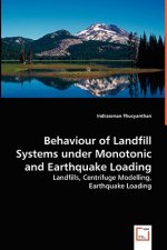 Behavior of Landfill Systems under Monotonic and Earthquake Loading