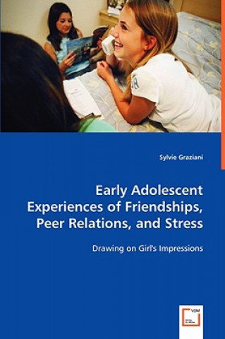 Early Adolescent Experiences of Friendships, Peer Relations, and Stress