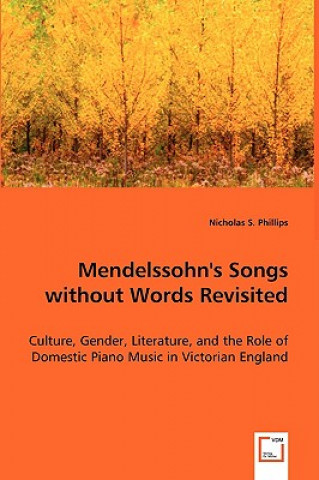 Mendelssohn's Songs without Words Revisited