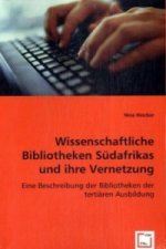 Wissenschaftliche Bibliotheken Südafrikas und ihre Vernetzung