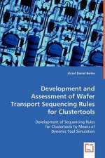 Development and Assessment of Wafer Transport Sequencing Rules for Clustertools