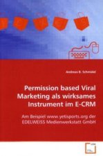 Permission based Viral Marketing als wirksames Instrument im E-CRM