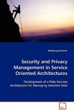 Security and Privacy Management in Service Oriented Architectures