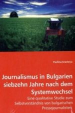 Journalismus in Bulgarien siebzehn Jahre nach dem Systemwechsel