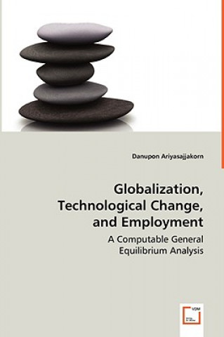 Globalization, Technological Change, and Employment