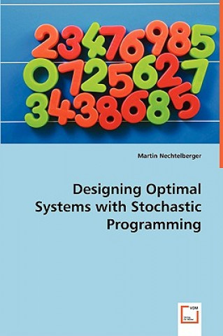 Designing Optimal Systems with Stochastic Programming