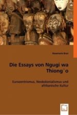 Die Essays von Ngugi wa Thiong`o
