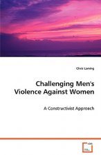 Challenging Men's Violence Against Women - A Constructivist Approach