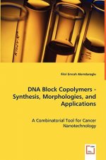DNA Block Copolymers - Synthesis, Morphologies, and Applications