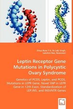 Leptin Receptor Gene Mutations in Polycystic Ovary Syndrome - Genetics of PCOS, Leptin, and PCOS, Mutations in LEPR Gene, Novel SNP in LEPR Gene in 12