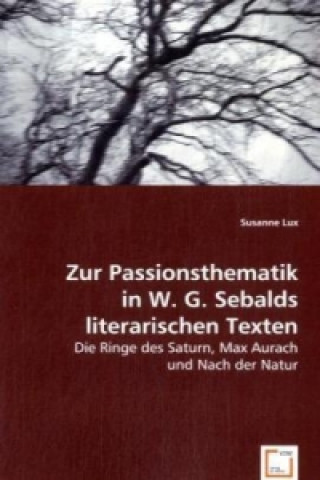 Zur Passionsthematikin W. G. Sebalds literarischen Texten