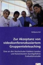 Zur Akzeptanz von videokonferenzbasiertem Gruppenteleteaching