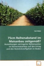 75cm Reihenabstand im Maisanbau zeitgemäß?