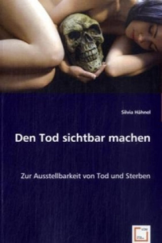 Den Tod sichtbar machen