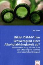 Bildet DSM-IV den Schweregrad einer Alkoholabhängigkeit  ab?