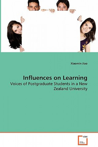 Influences on Learning - Voices of Postgraduate Students in a New Zealand University