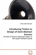 Introducing Timbre to Design of Semi-Abstract Earcons - The Role of Timbre in Meaning Creation of Non-speech Interface Sounds